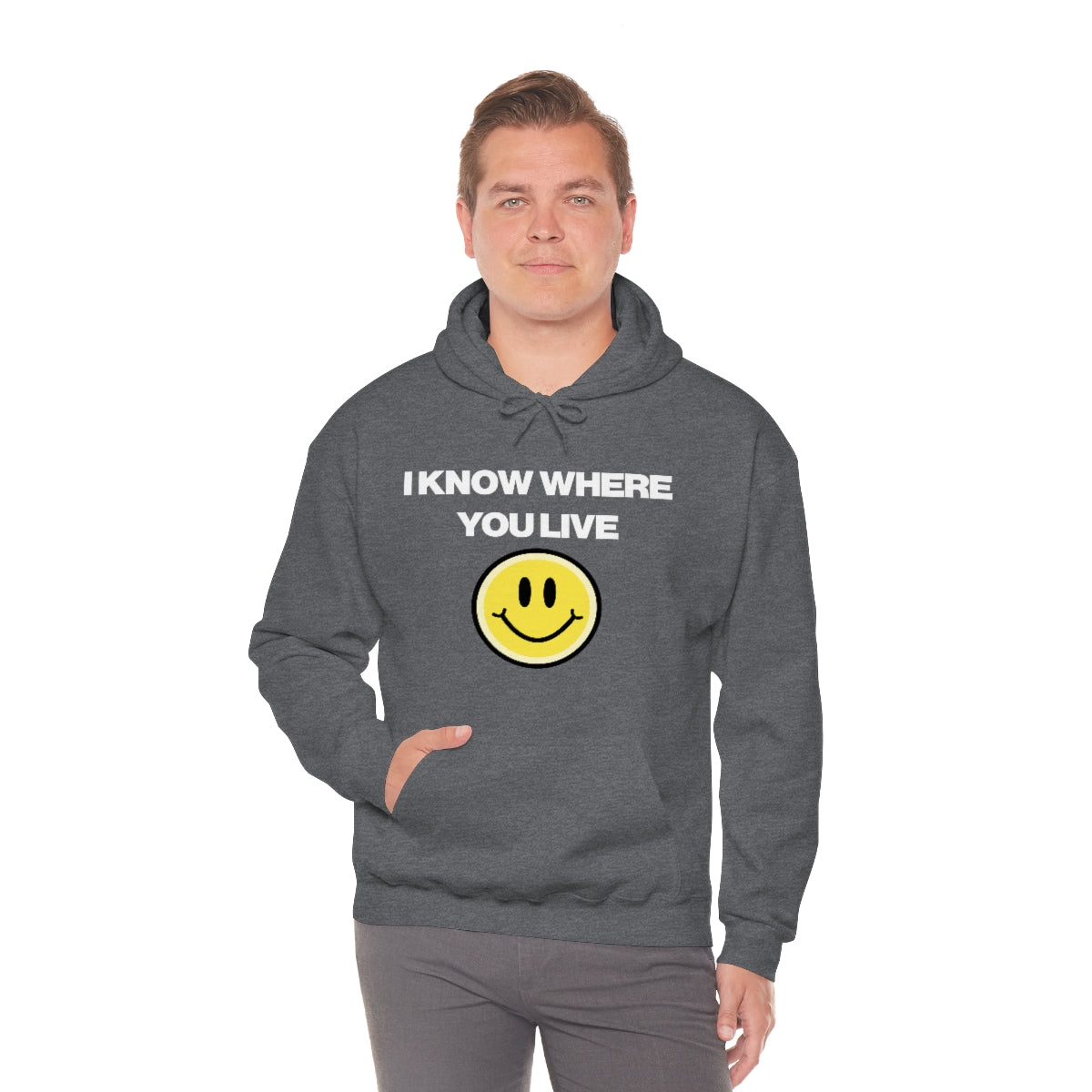 I KNOW WHERE YOU LIVE HOODIE