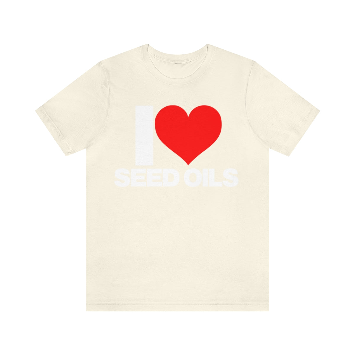 I LOVE SEED OILS TEE