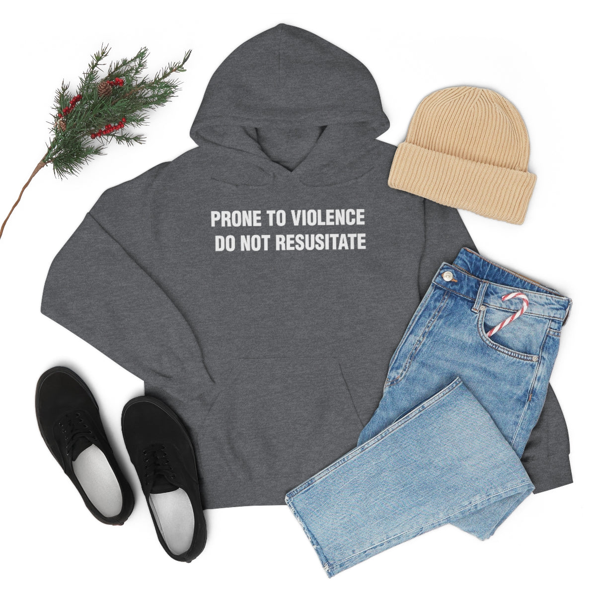 PRONE TO VIOLENCE  DO NOT RESUSITATE HOODIE