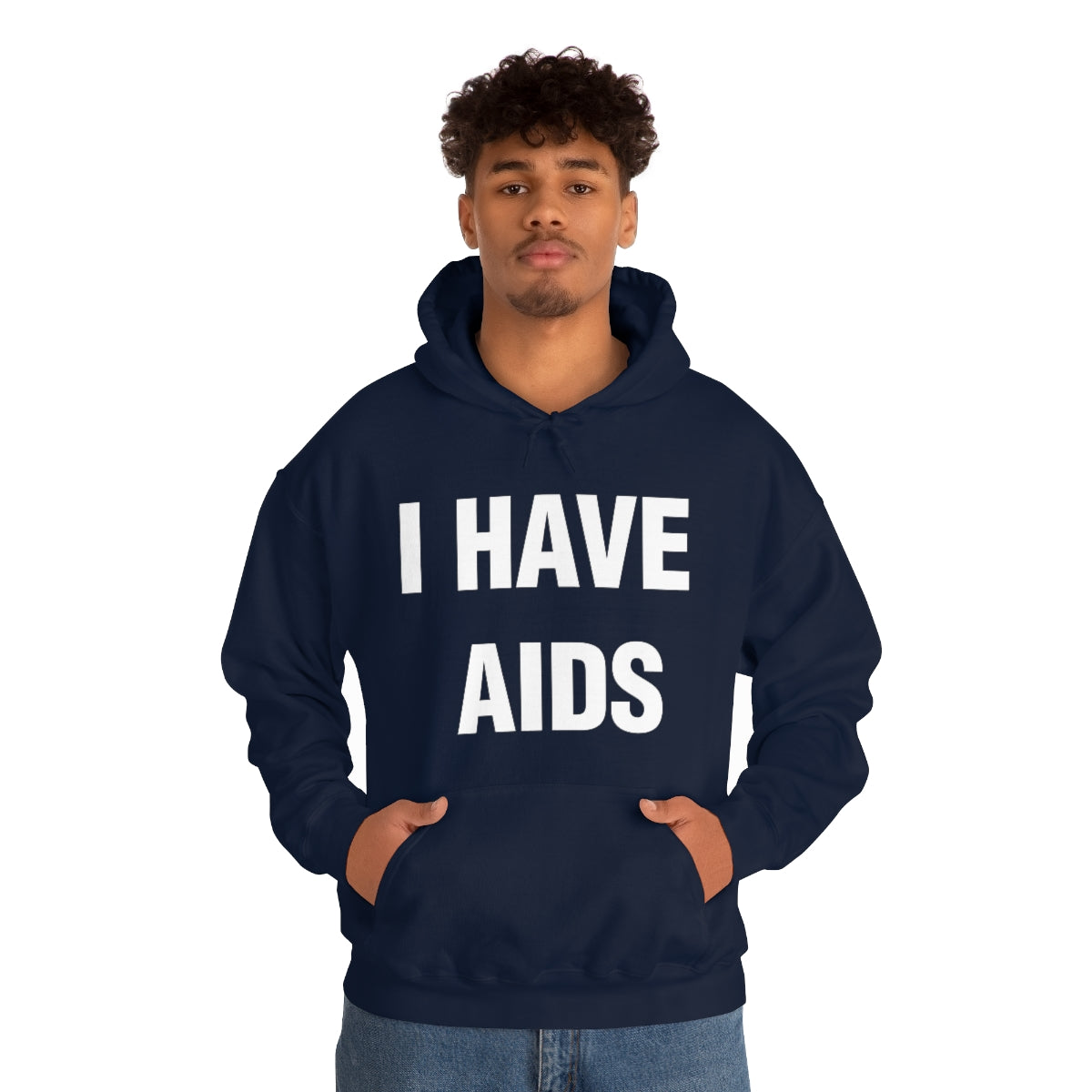 I HAVE  AIDS HOODIE