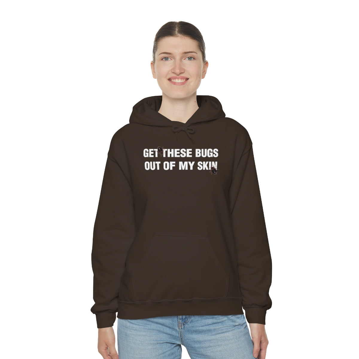 GET THESE BUGS OUT OF MY SKIN HOODIE