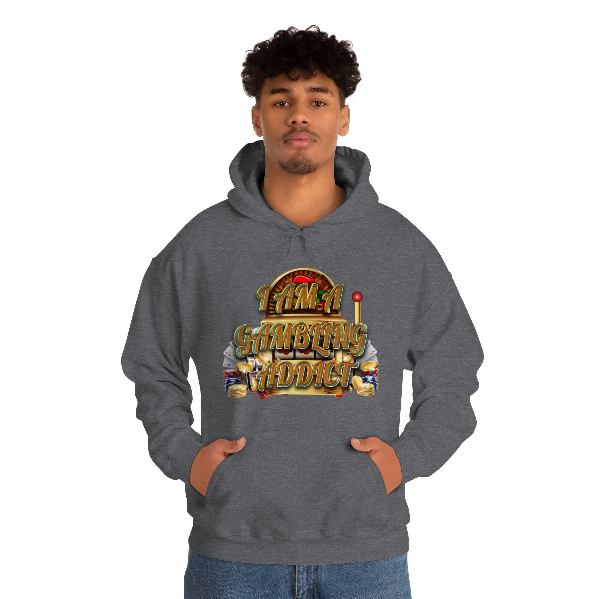 I AM A GAMBLING ADDICT HOODIE