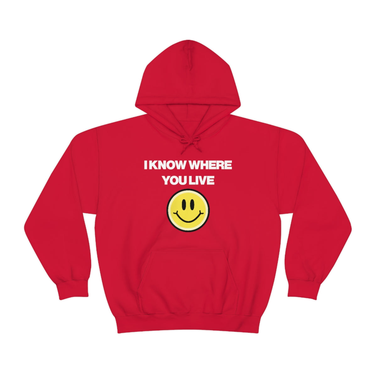 I KNOW WHERE YOU LIVE HOODIE