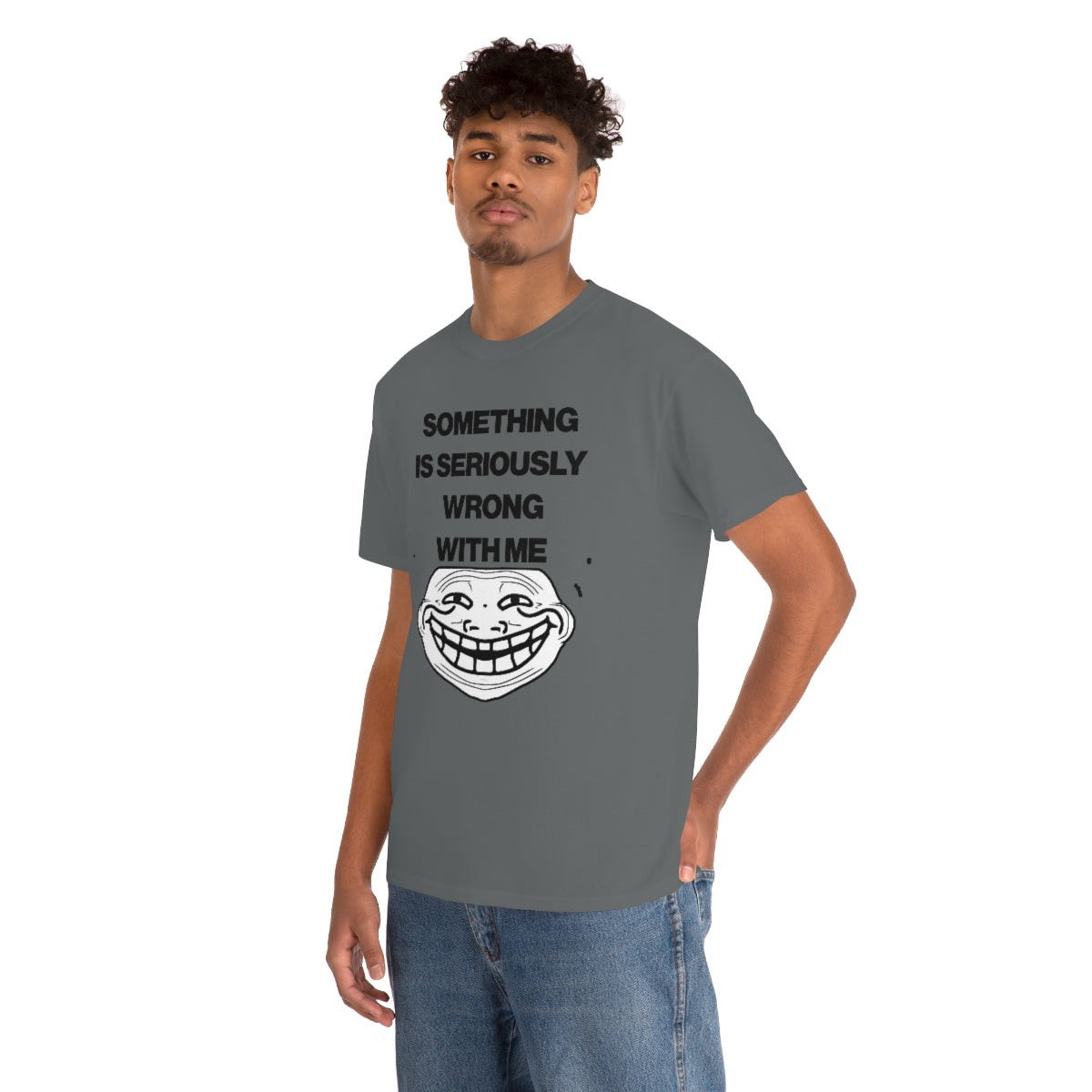 SOMETHING  IS SERIOUSLY  WRONG WITH ME TEE