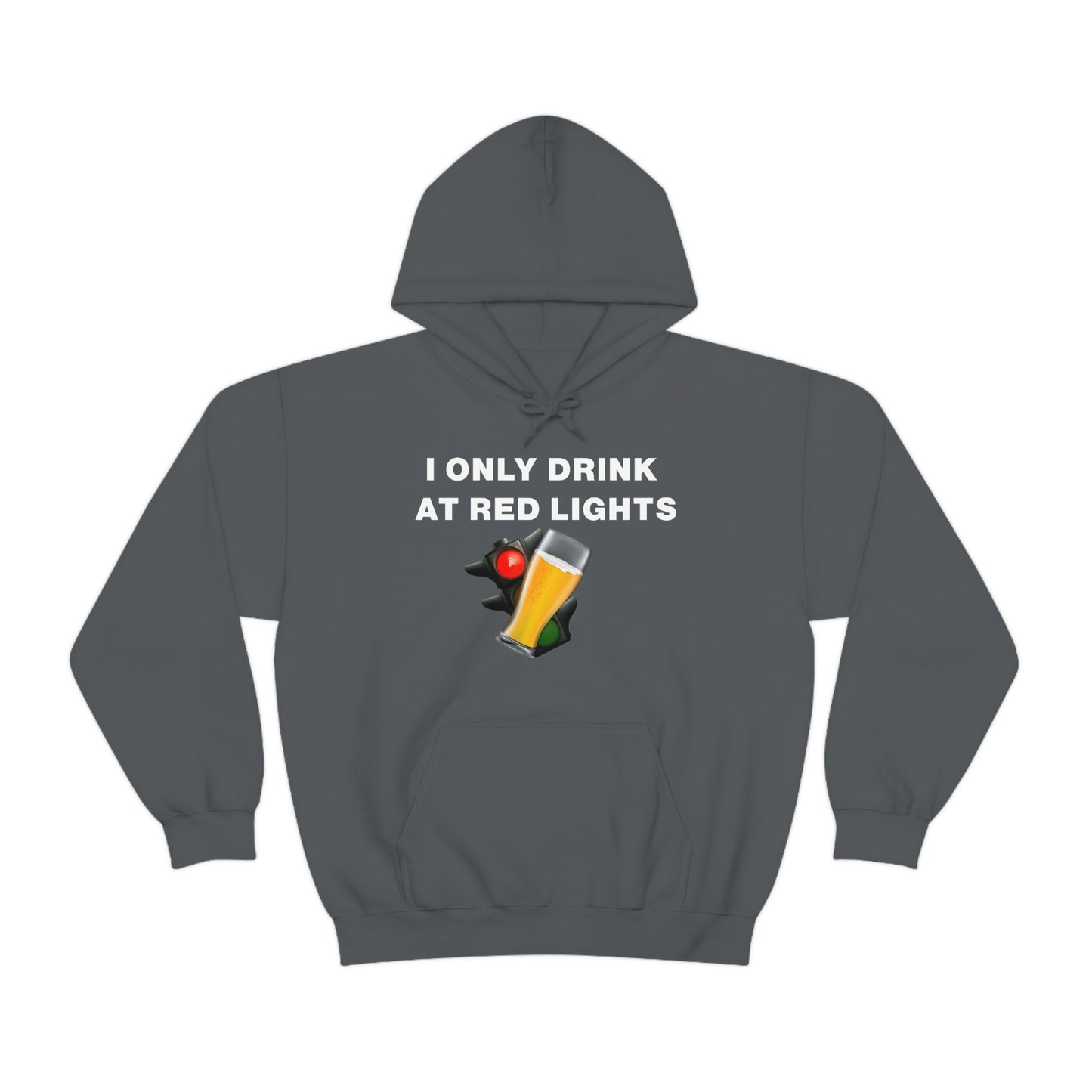 I ONLY DRINK AT RED LIGHTS HOODIE