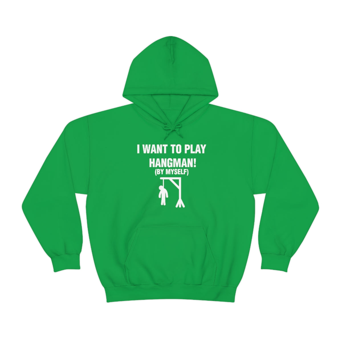 I WANT TO PLAY  HANGMAN! HOODIE