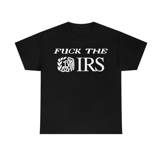 FUCK THE IRS TEE