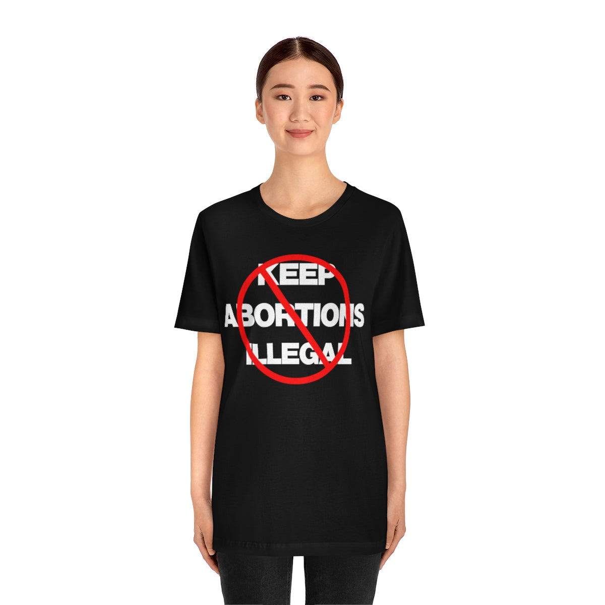 KEEP ABORTIONS ILLEGAL TEE