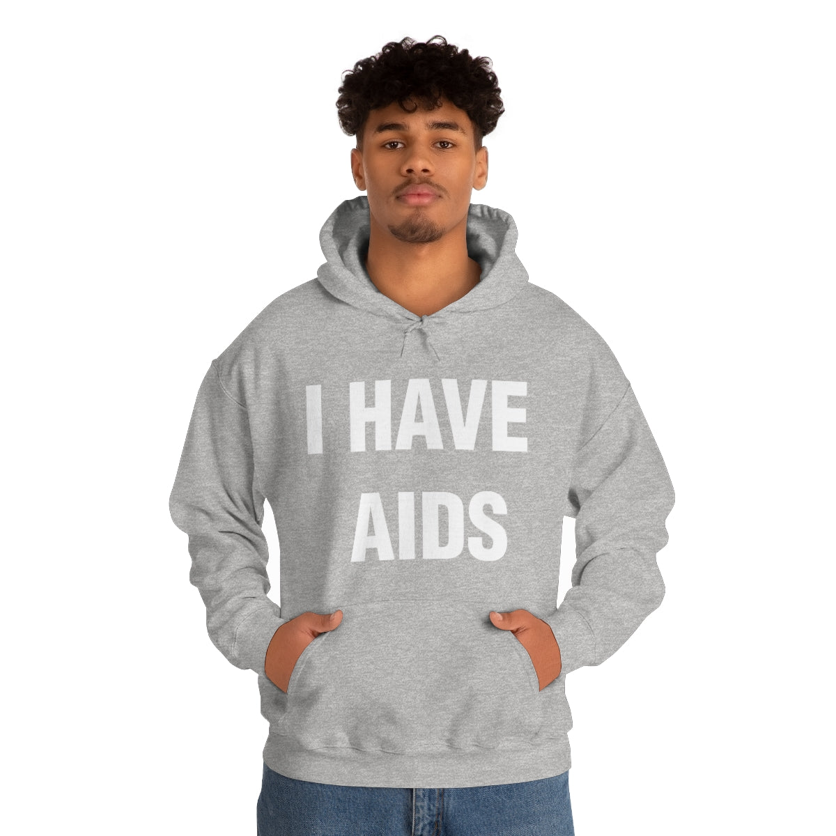 I HAVE  AIDS HOODIE