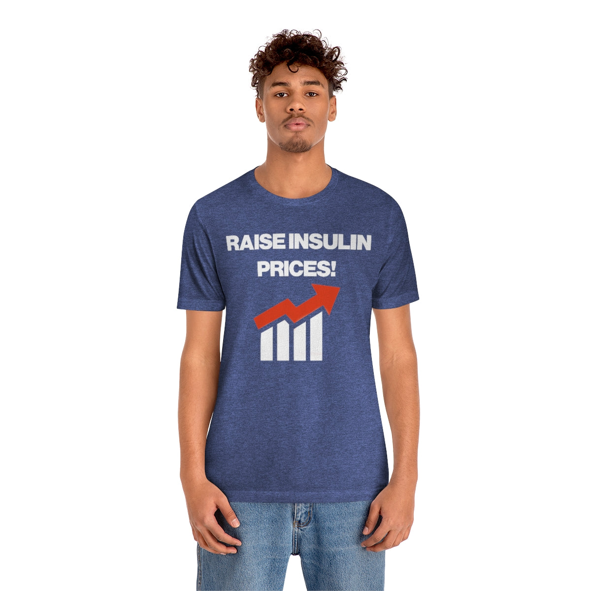 RAISE INSULIN PRICES! TEE