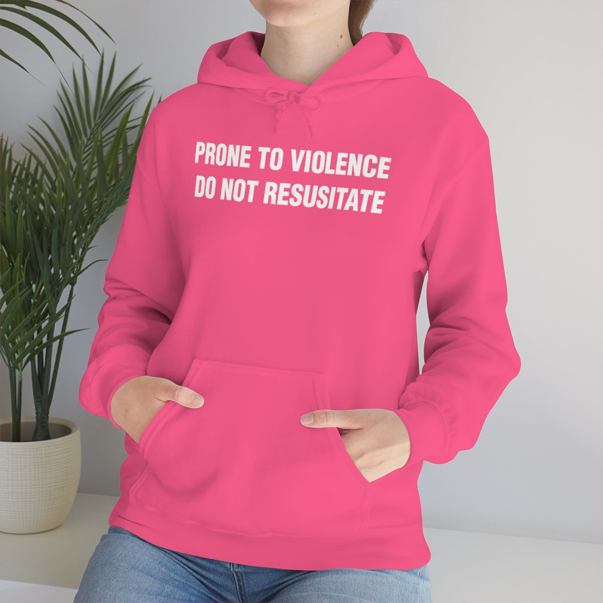 PRONE TO VIOLENCE  DO NOT RESUSITATE HOODIE