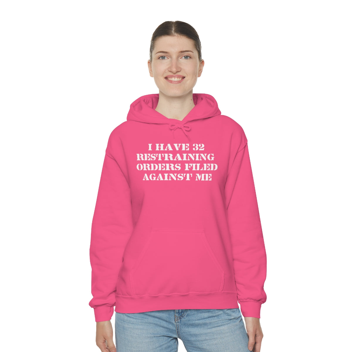 I HAVE 32 RESTRAINING  ORDERS FILED AGAINST ME HOODIE