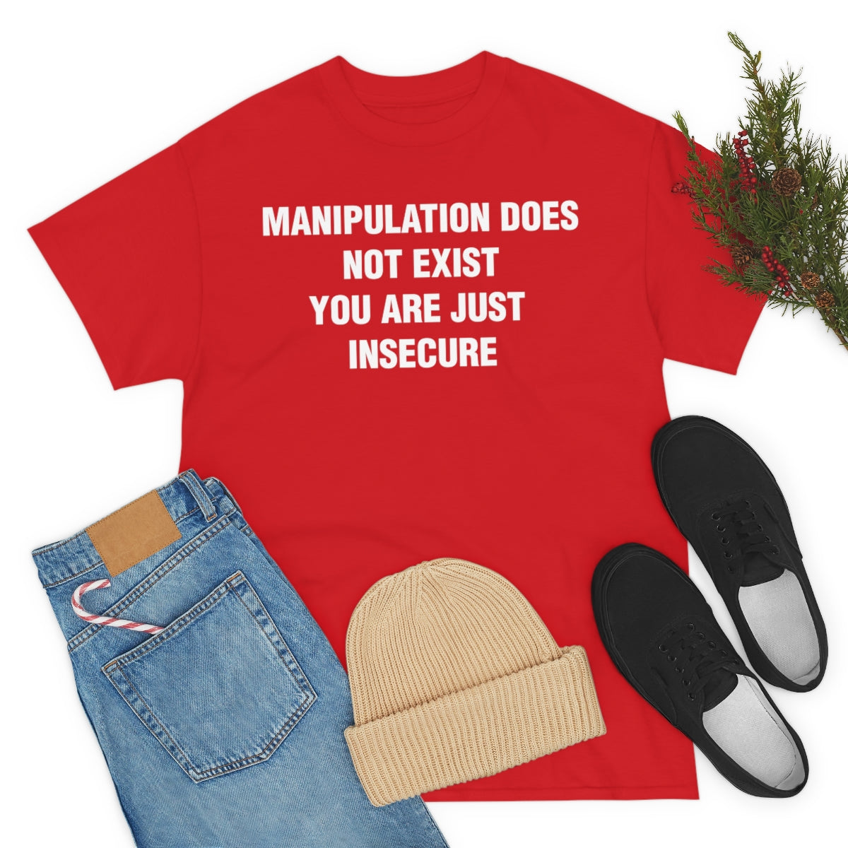 MANIPULATION DOES NOT EXIST YOUR JUST INSECURE TEE