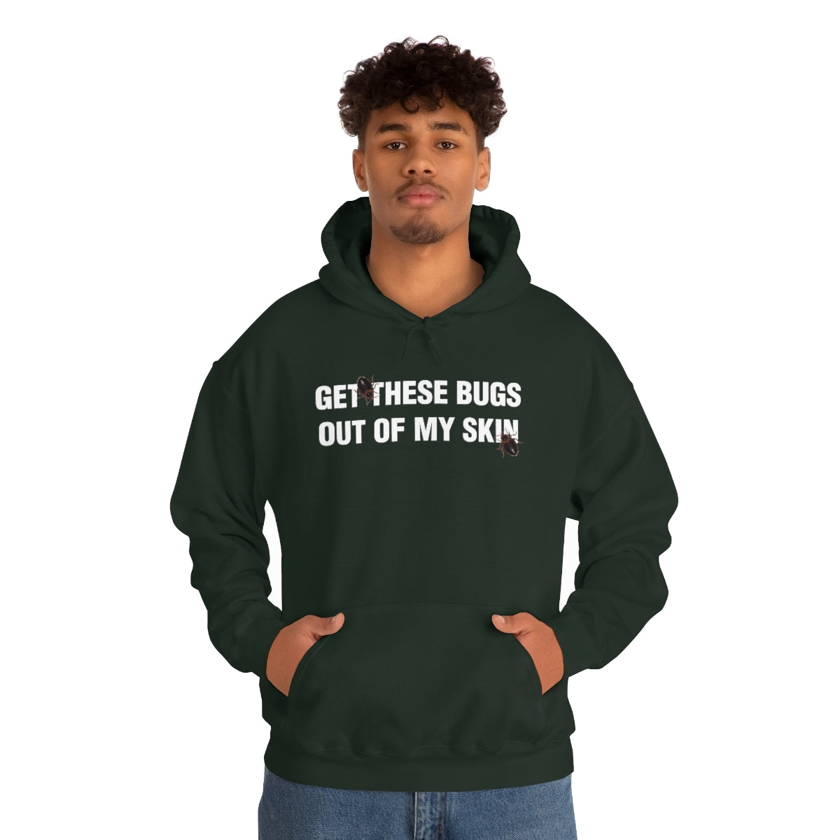 GET THESE BUGS OUT OF MY SKIN HOODIE