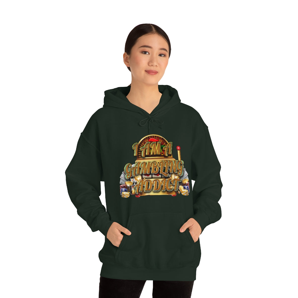 I AM A GAMBLING ADDICT HOODIE