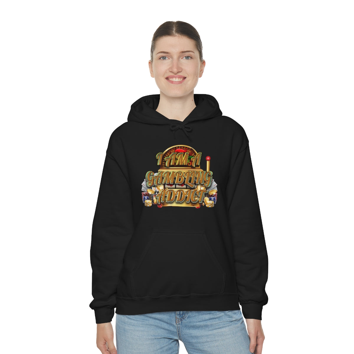 I AM A GAMBLING ADDICT HOODIE