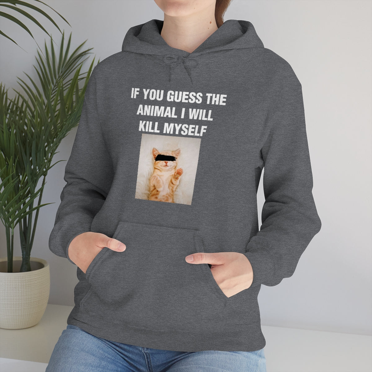 IF YOU GUESS THE ANIMAL I WILL KILL MYSELF HOODIE