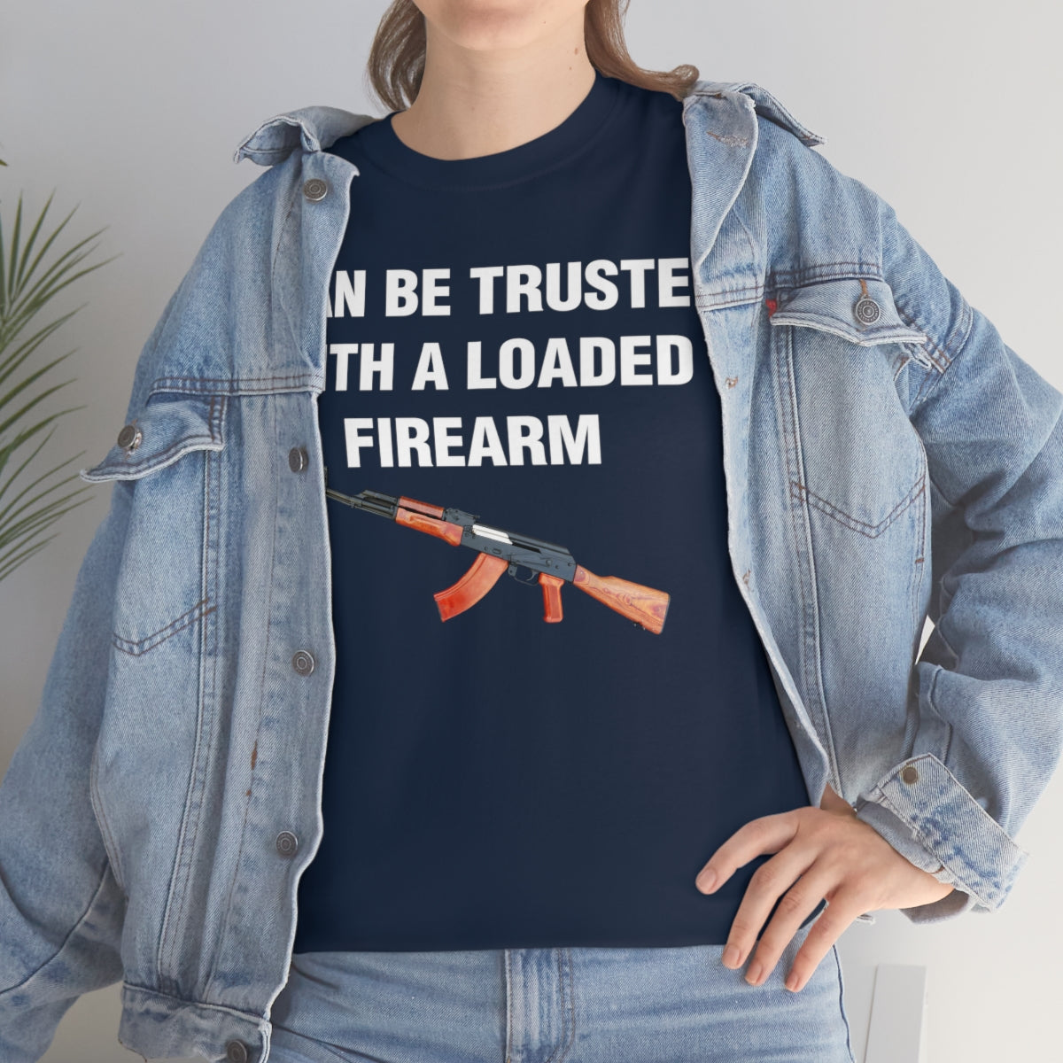 I CAN BE TRUSTED WITH A LOADED FIREARM TEE