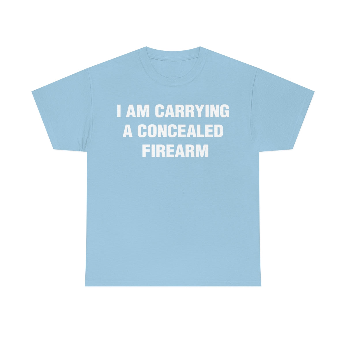 I AM CARRYING S CONCEALED FIREARM TEE