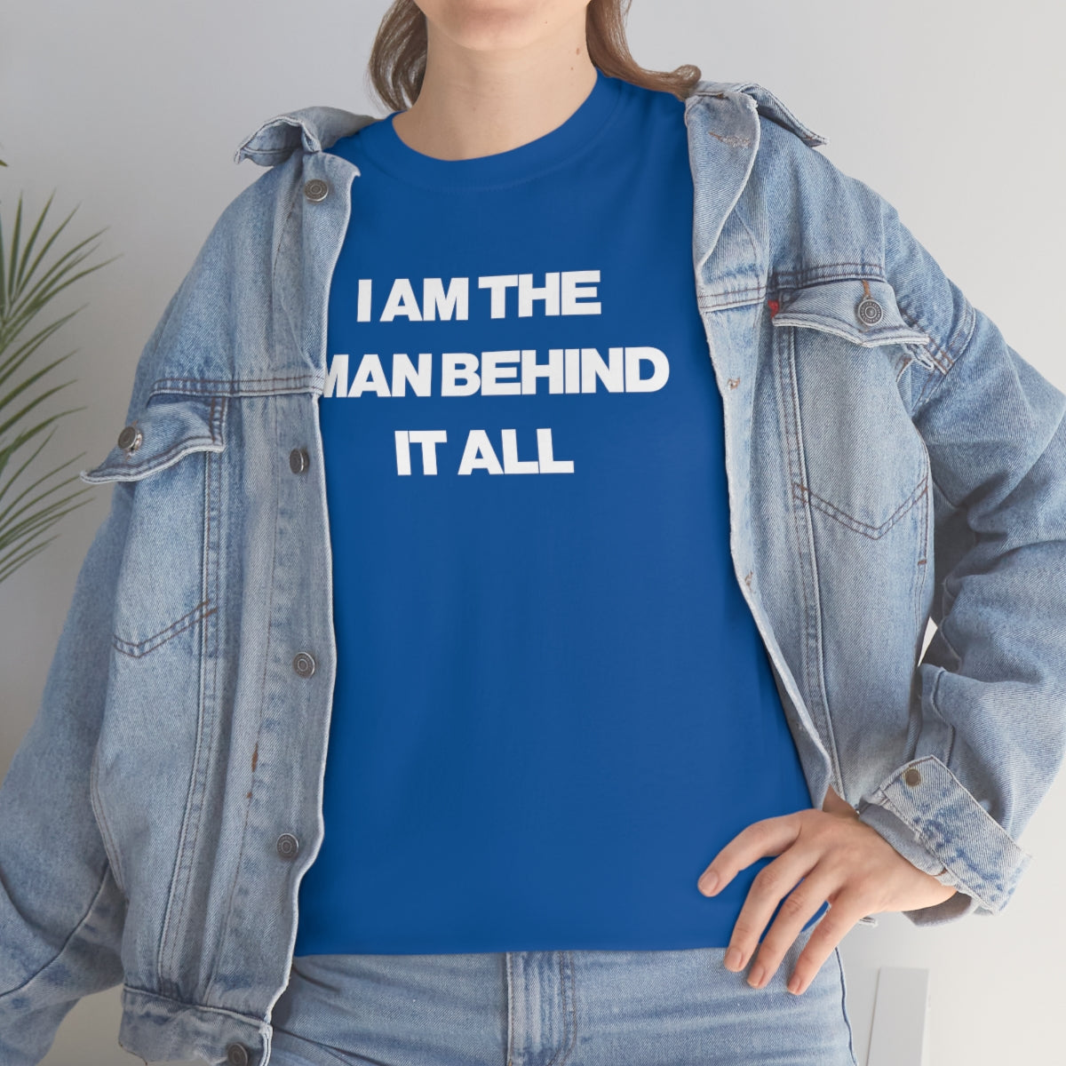 I AM THE MAN BEHIND IT ALL TEE