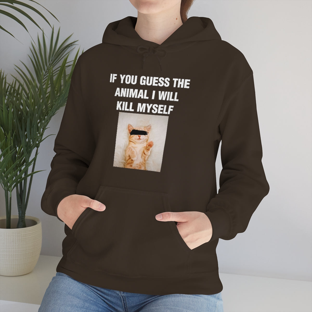 IF YOU GUESS THE ANIMAL I WILL KILL MYSELF HOODIE