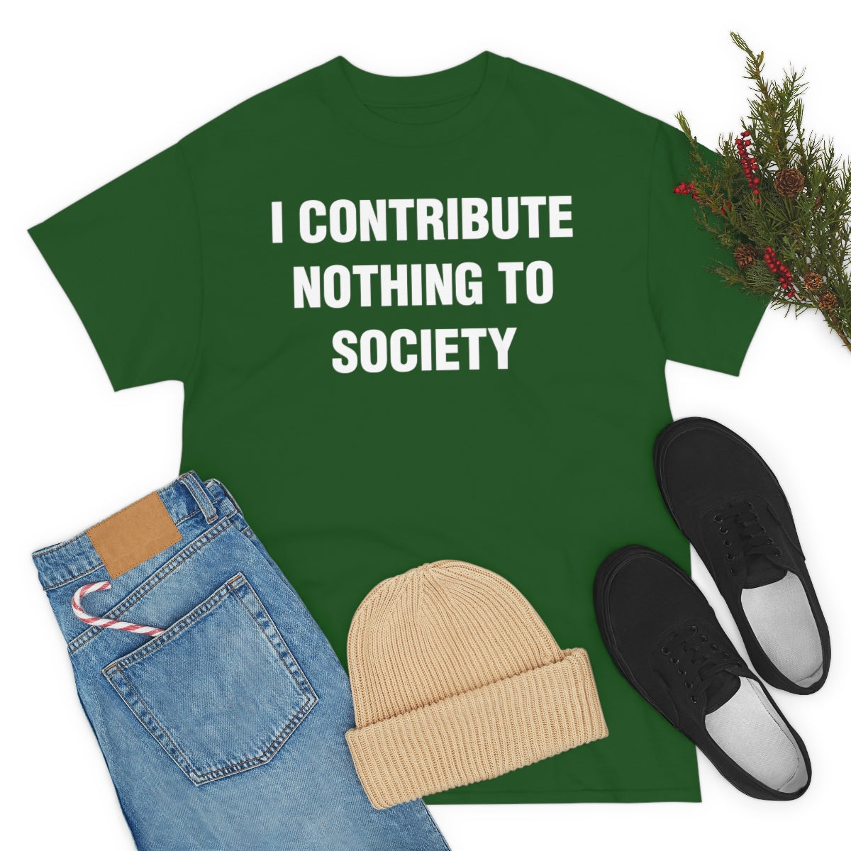 I CONTRIBUTE NOTHING TO SOCIETY TEE