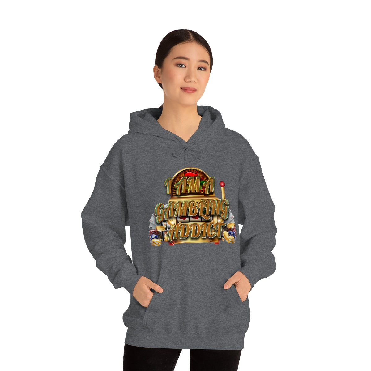 I AM A GAMBLING ADDICT HOODIE