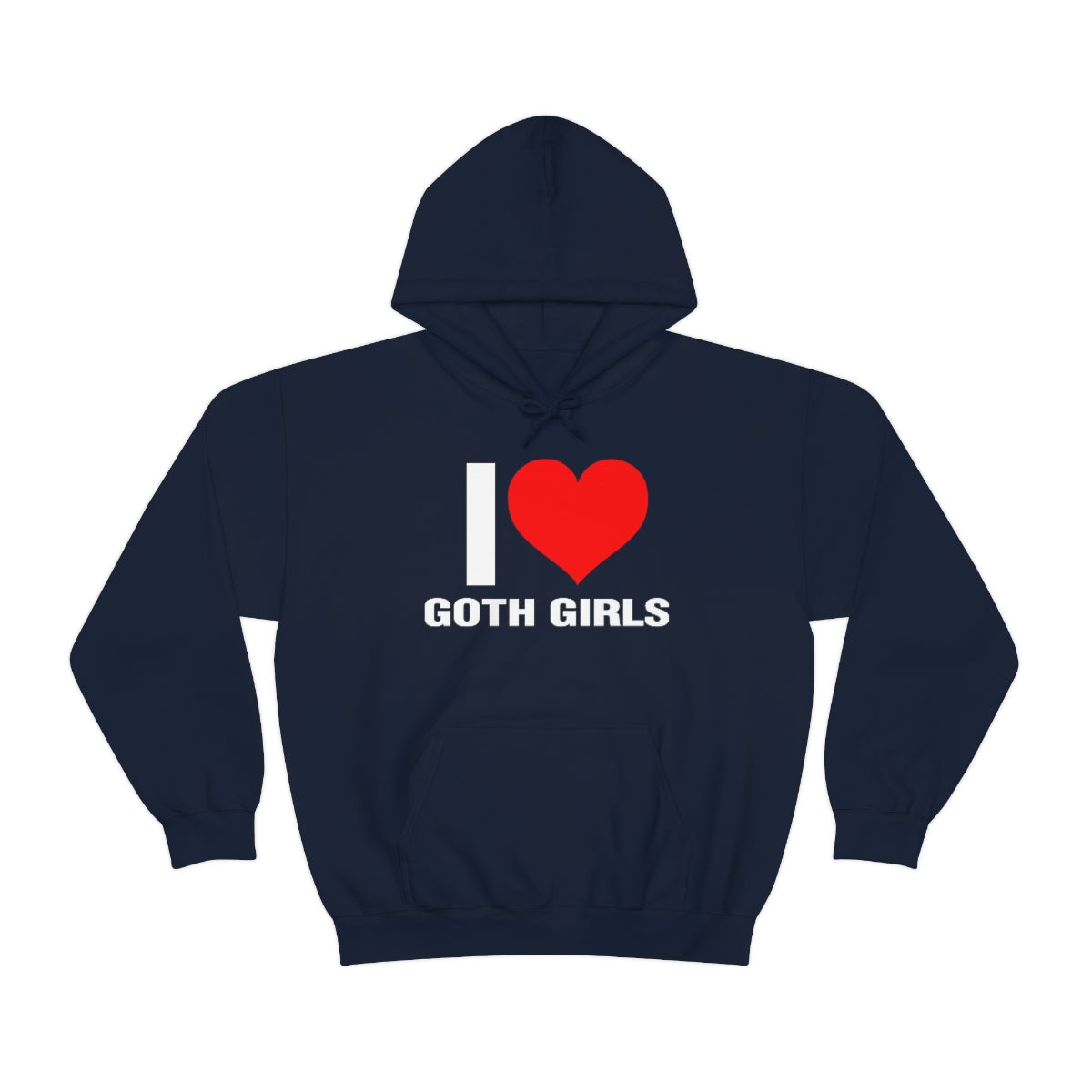 I LOVE GOTH GIRLS HOODIE