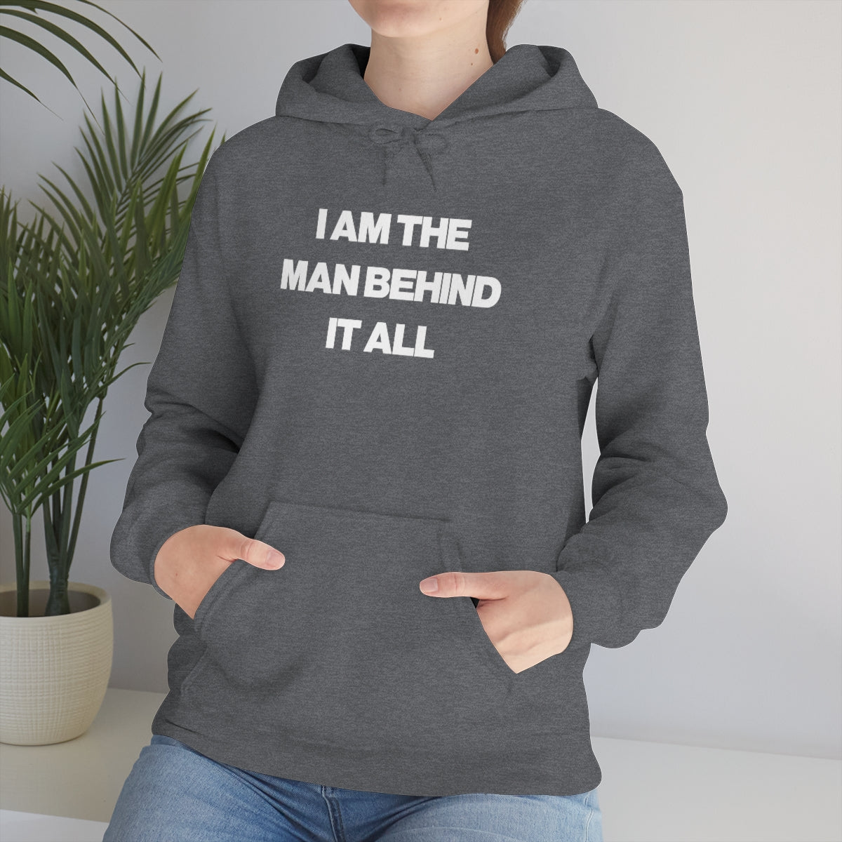 I AM THE MAN BEHIND IT ALL HOODIE