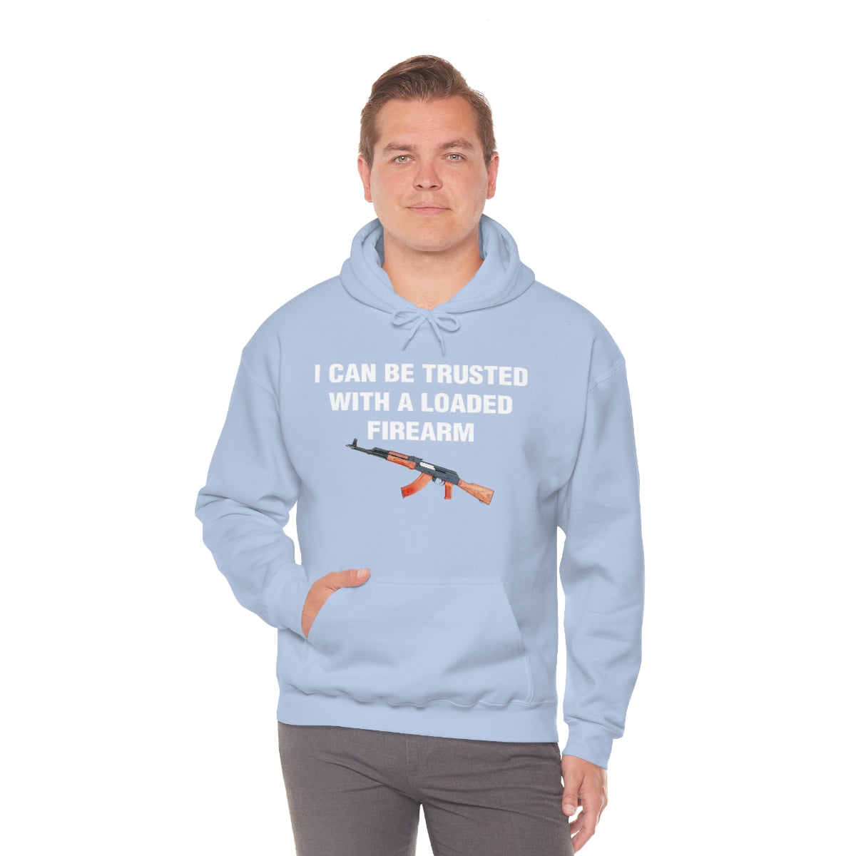 I CAN BE TRUSTED WITH A LOADED FIREARM HOODIE