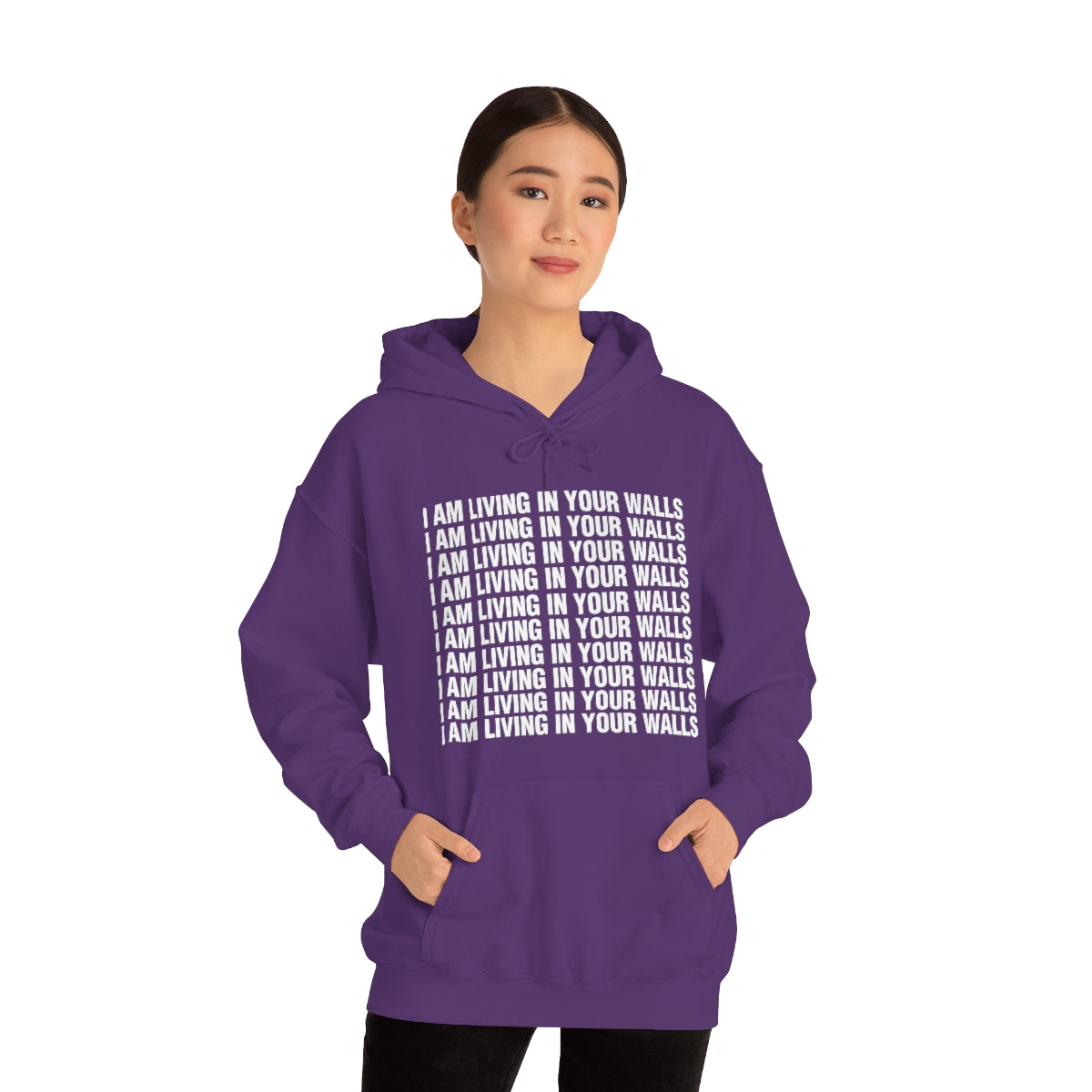 I AM LIVING IN YOUR WALLS HOODIE