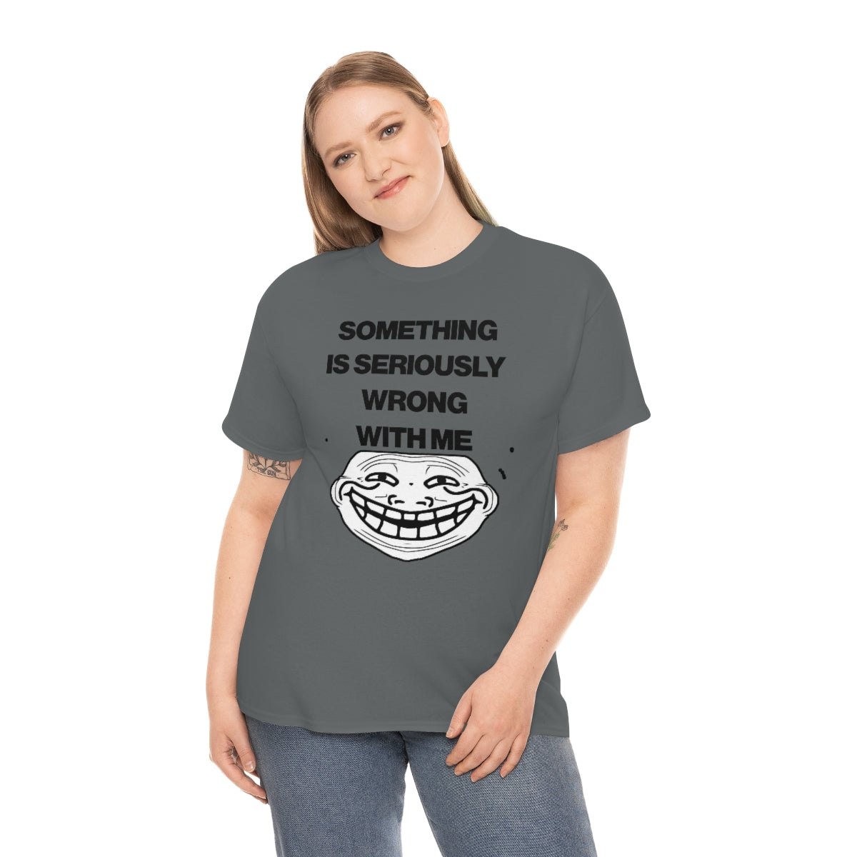 SOMETHING  IS SERIOUSLY  WRONG WITH ME TEE