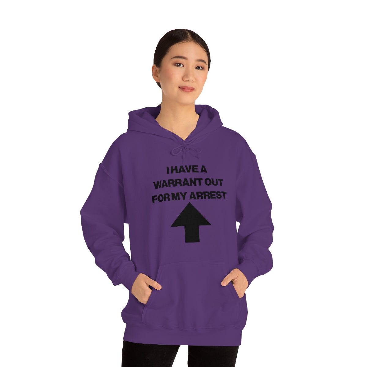 I HAVE A WARRANT OUT FOR MY ARREST HOODIE