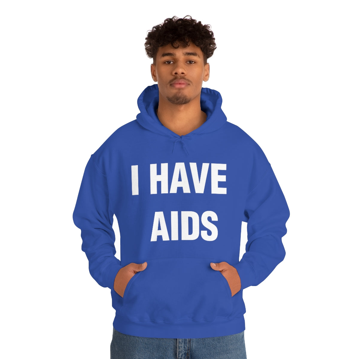 I HAVE  AIDS HOODIE