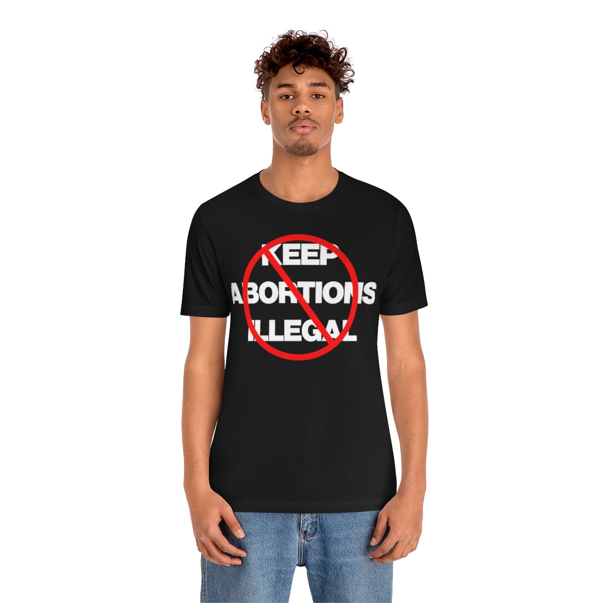 KEEP ABORTIONS ILLEGAL TEE