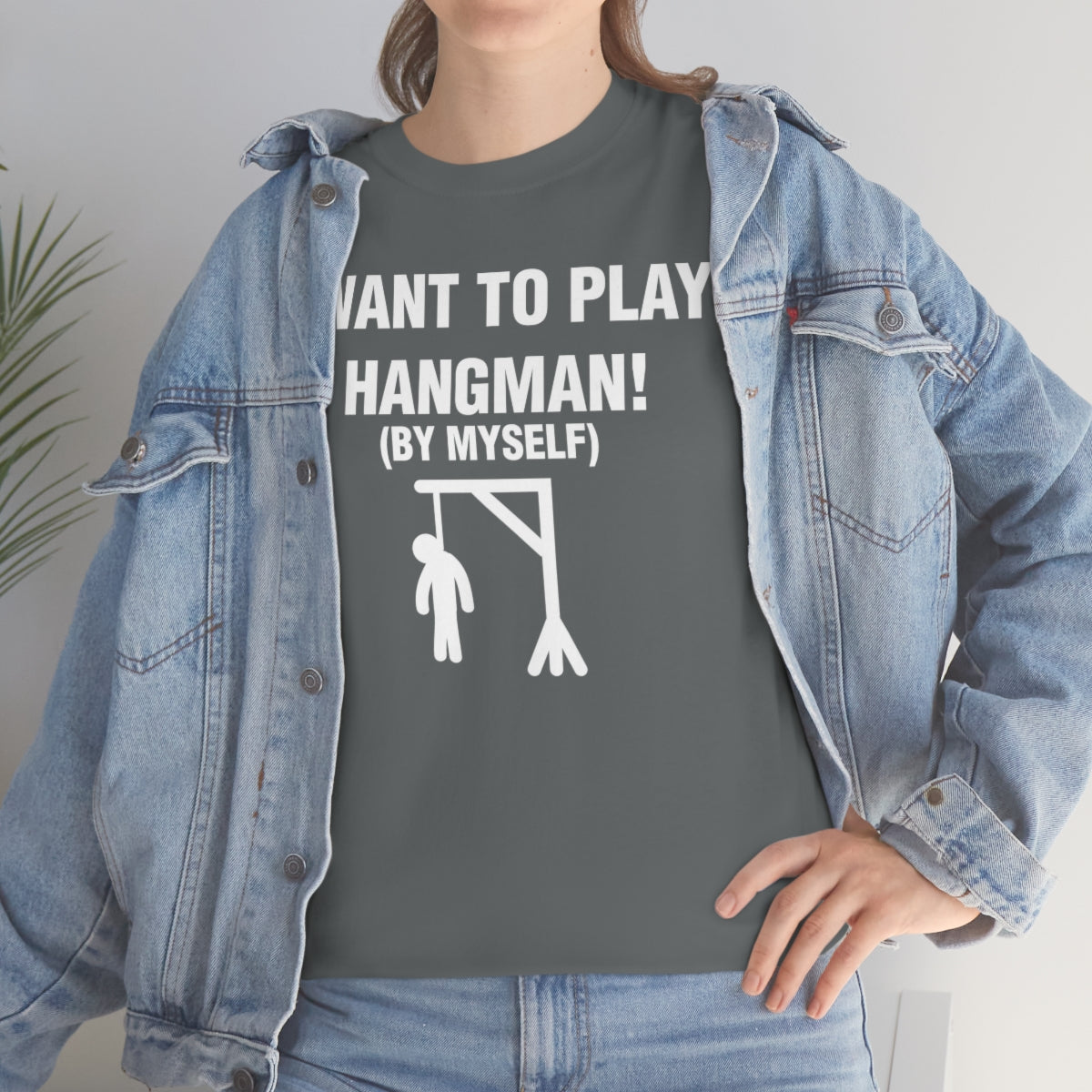 I WANT TO PLAY  HANGMAN! TEE