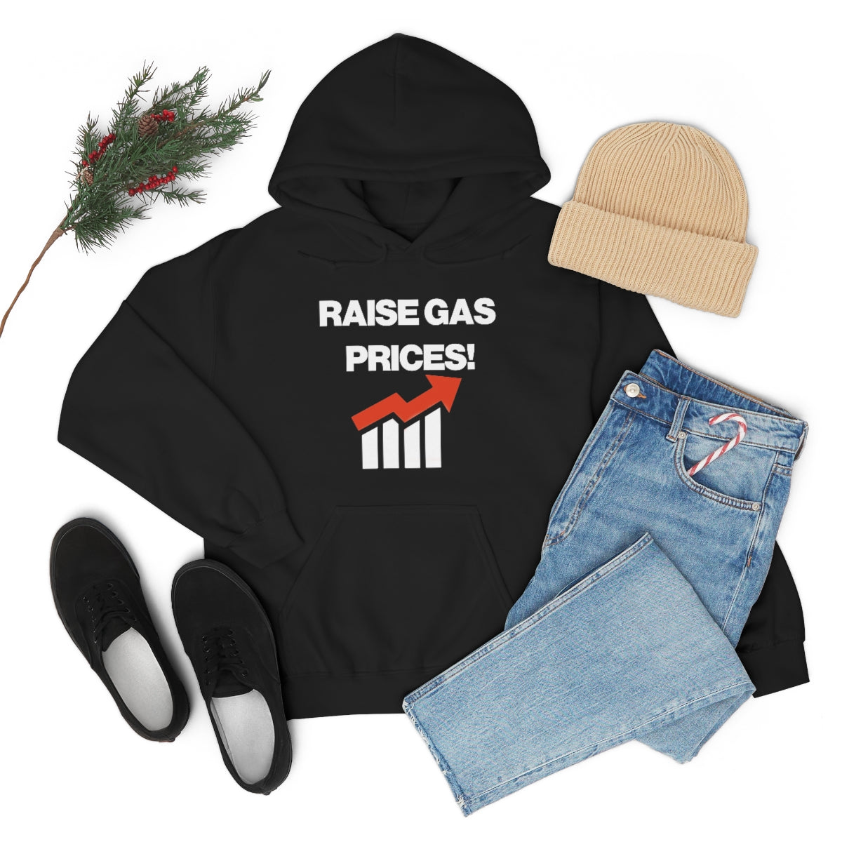 RAISE GAS  PRICES! HOODIE