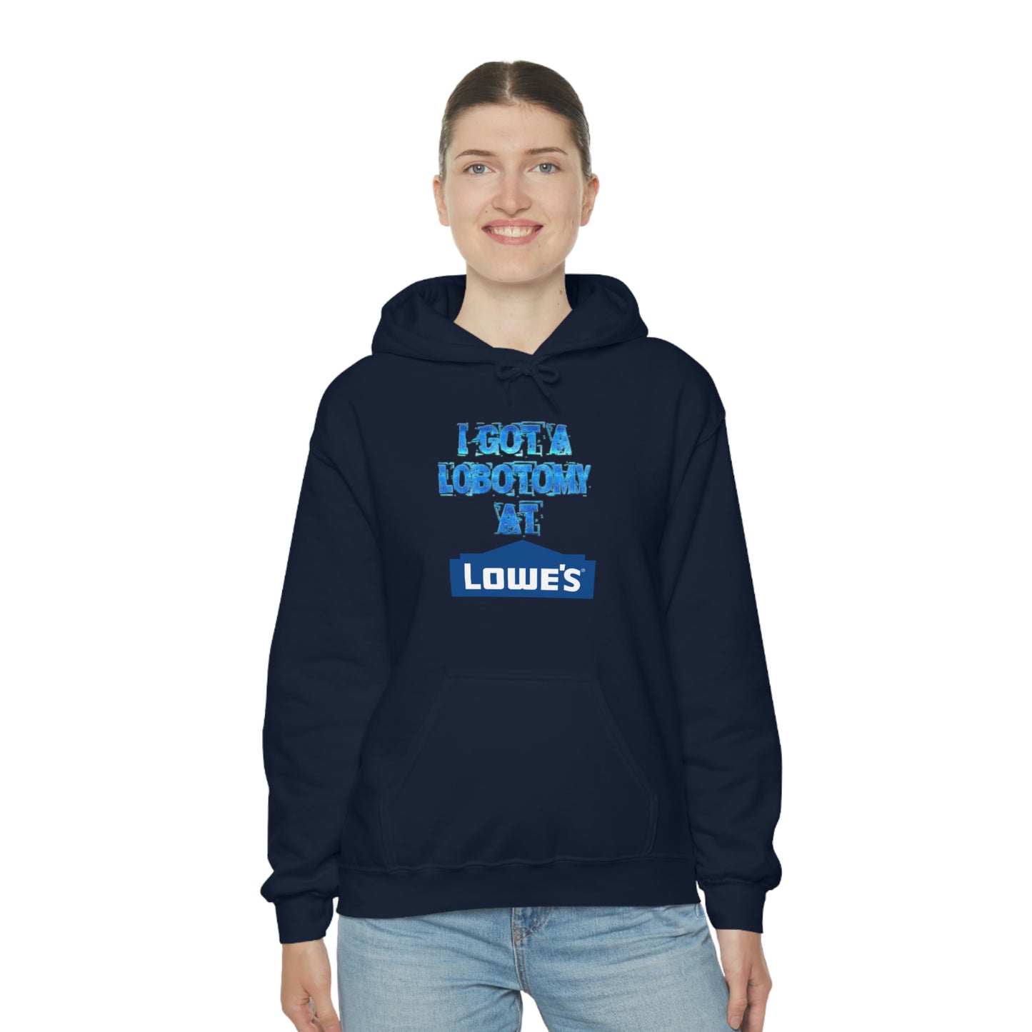 I GOT A LOBOTOMY AT LOWES HOODIE