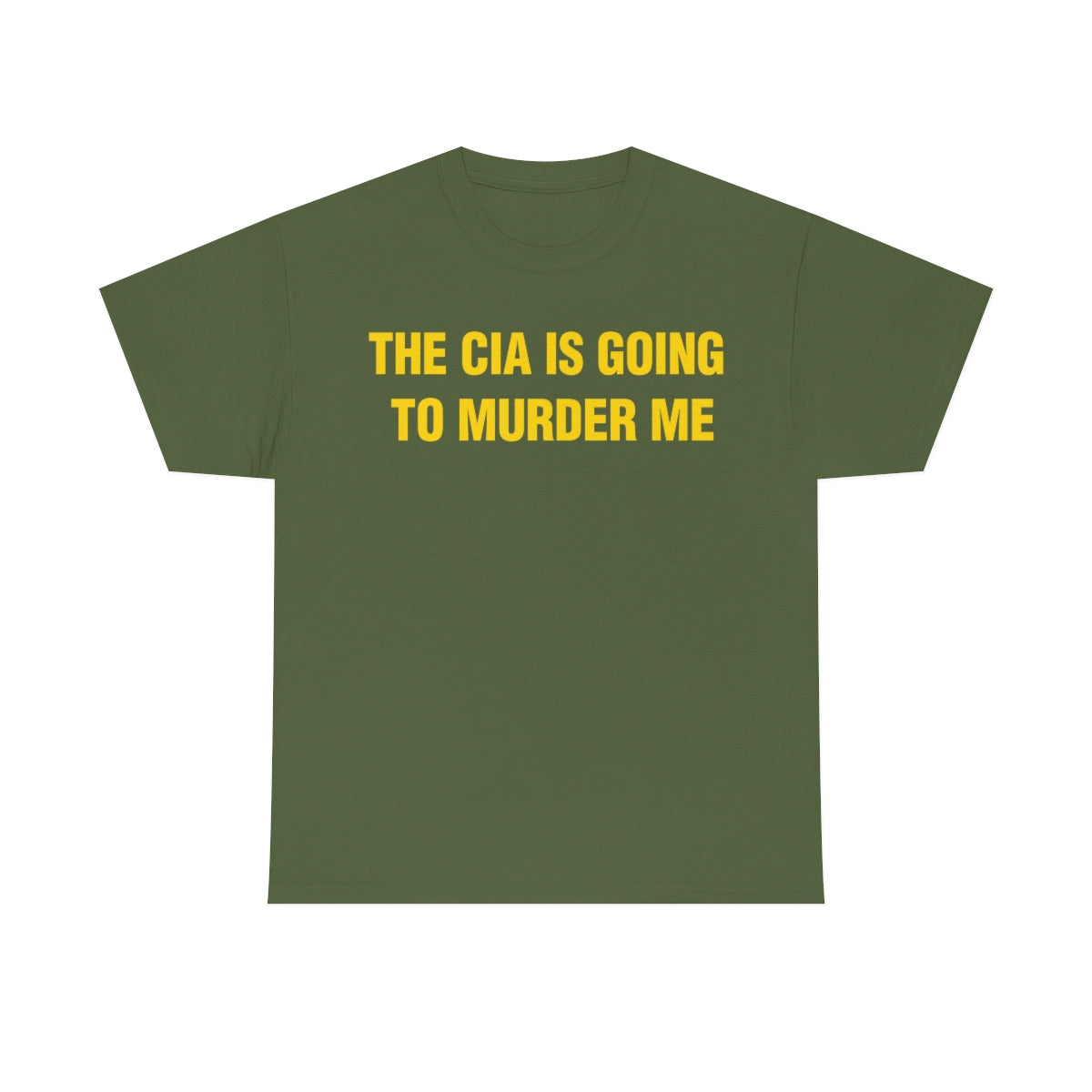 THE CIA IS GOING  TO MURDER ME TEE