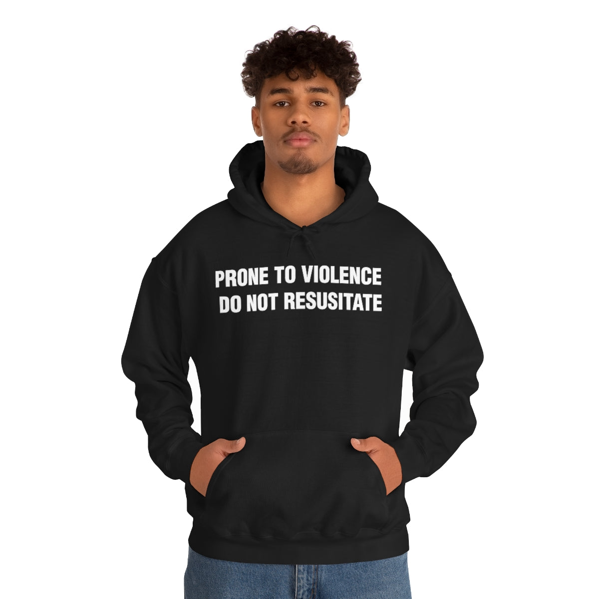 PRONE TO VIOLENCE  DO NOT RESUSITATE HOODIE