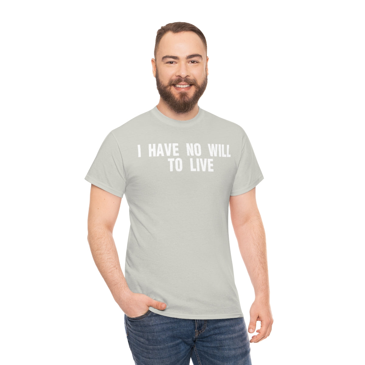 I HAVE NO WILL TO LIVE TEE