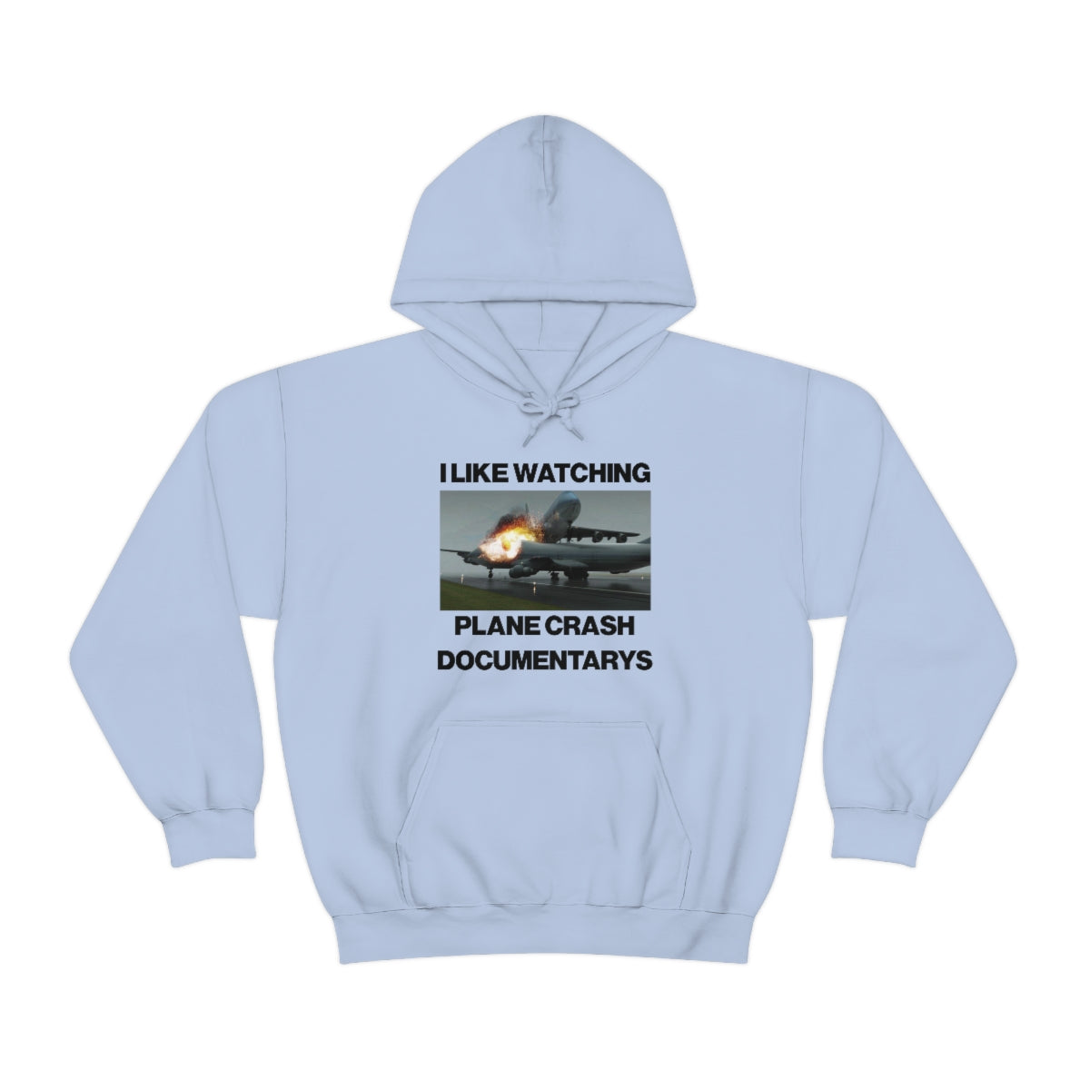 I LIKE WATCHING PLANE CRASH DOCUMENTARYS HOODIE