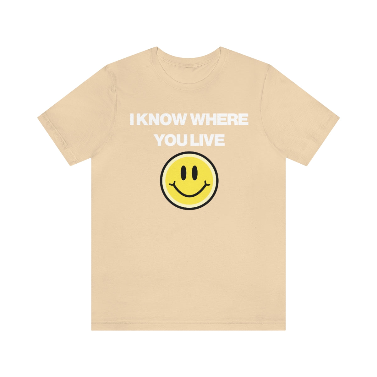 I KNOW WHERE YOU LIVE TEE