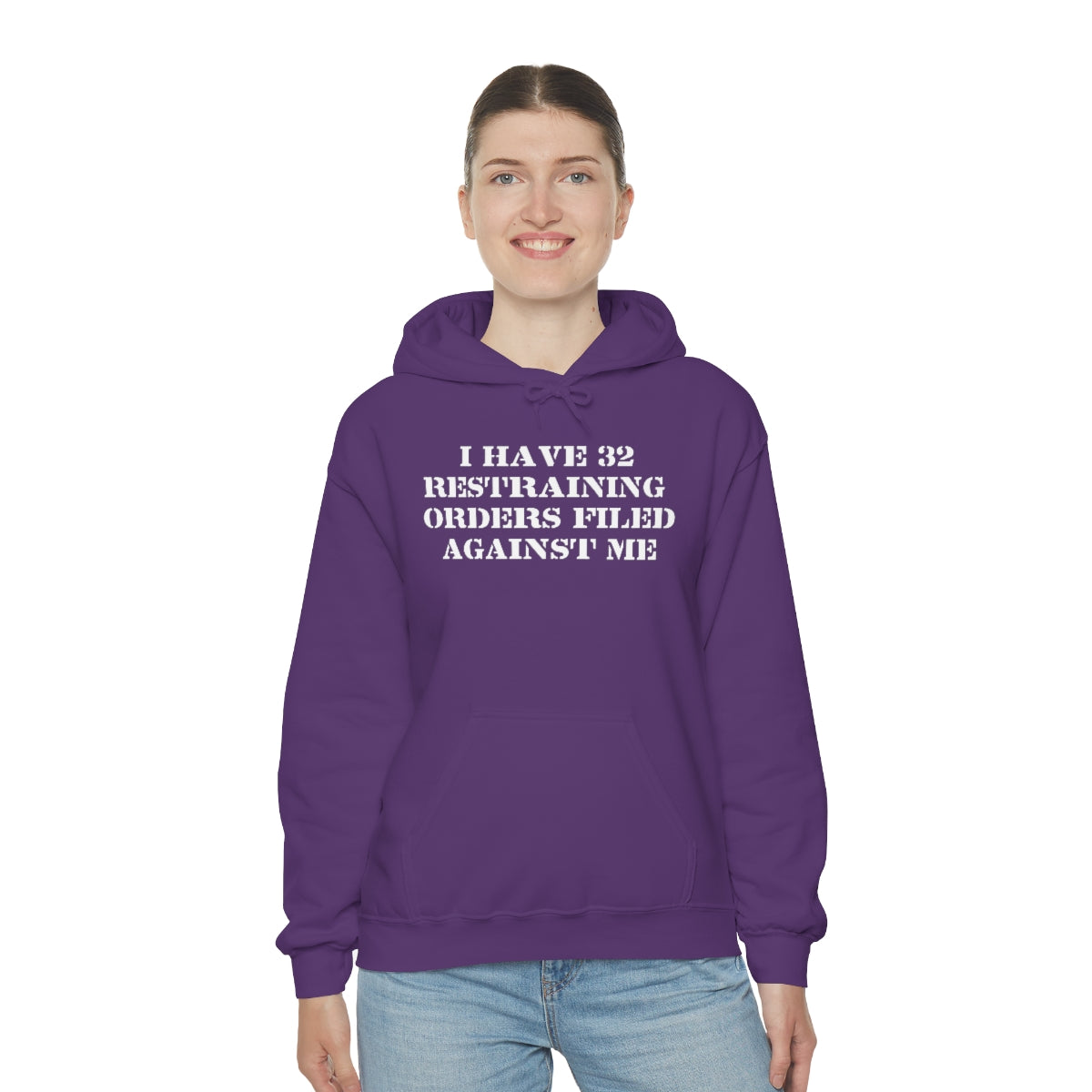 I HAVE 32 RESTRAINING  ORDERS FILED AGAINST ME HOODIE