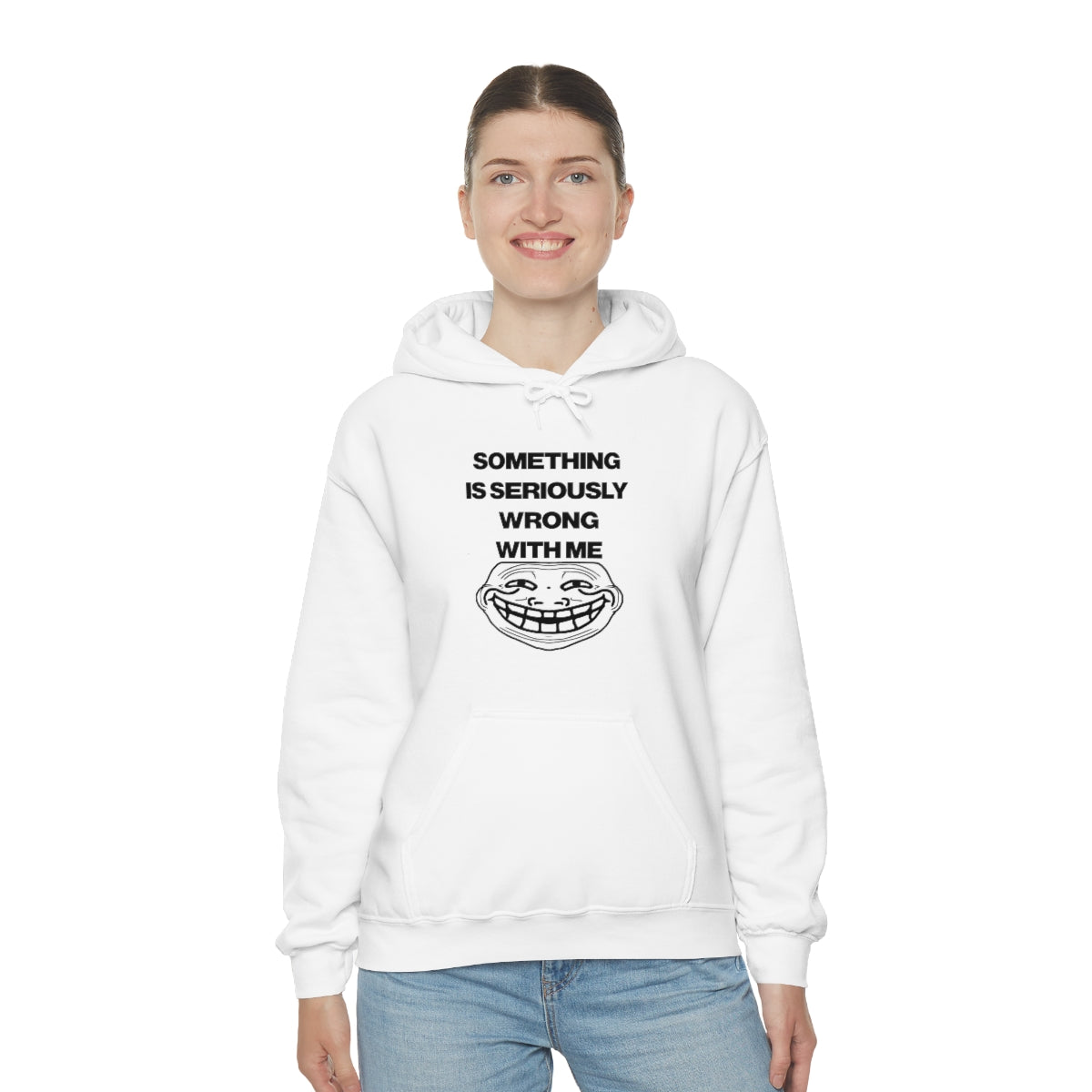 SOMETHING  IS SERIOUSLY  WRONG WITH ME HOODIE