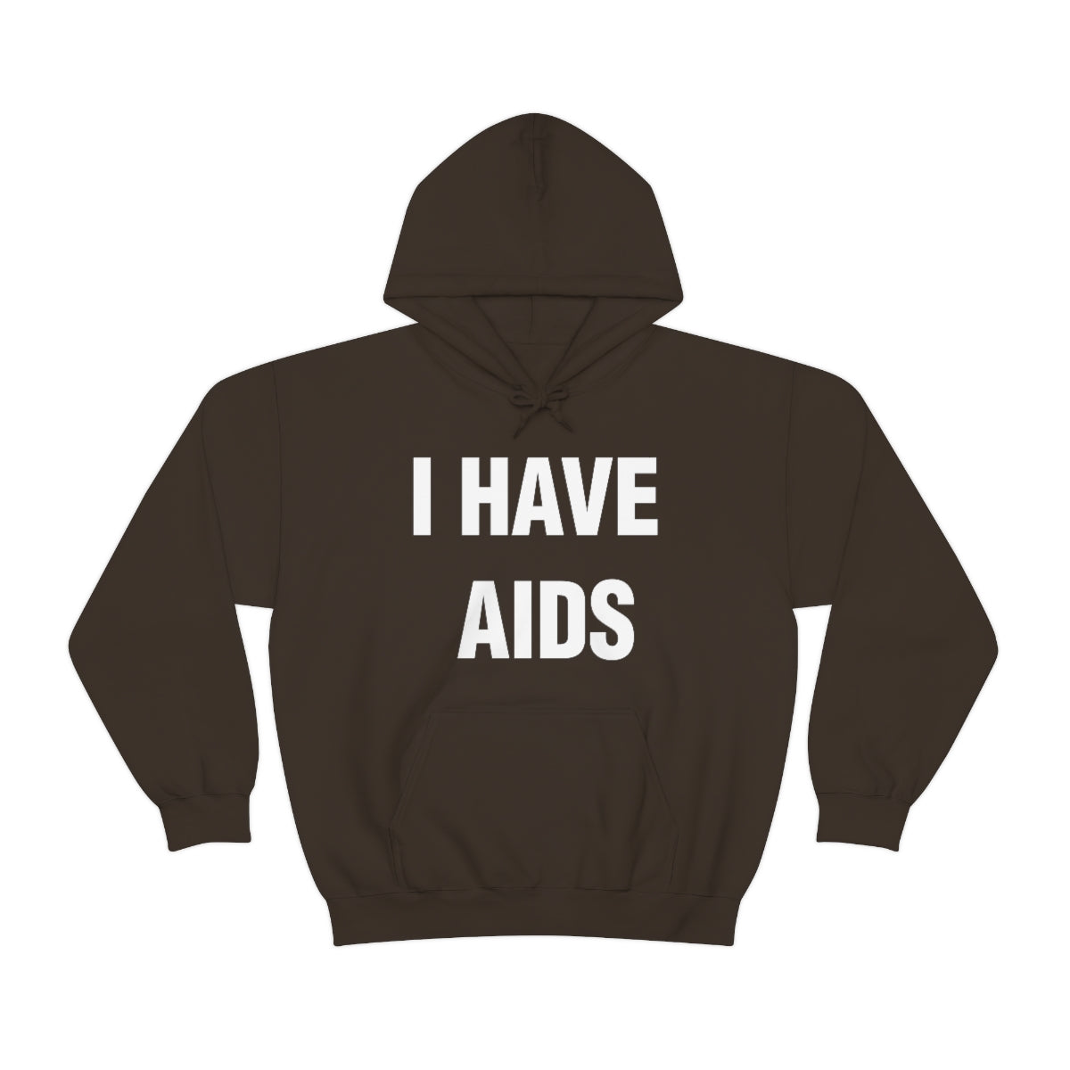 I HAVE  AIDS HOODIE