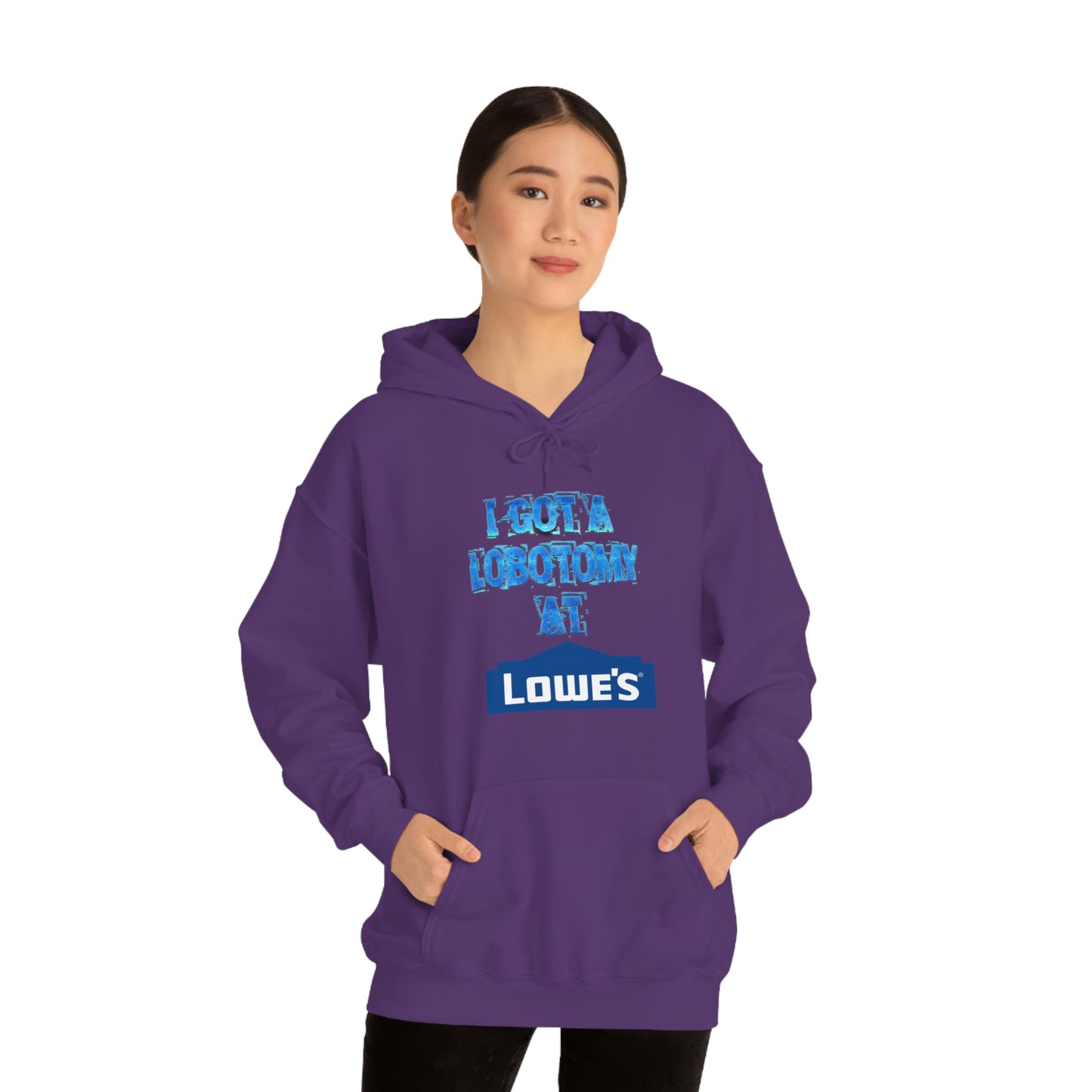 I GOT A LOBOTOMY AT LOWES HOODIE