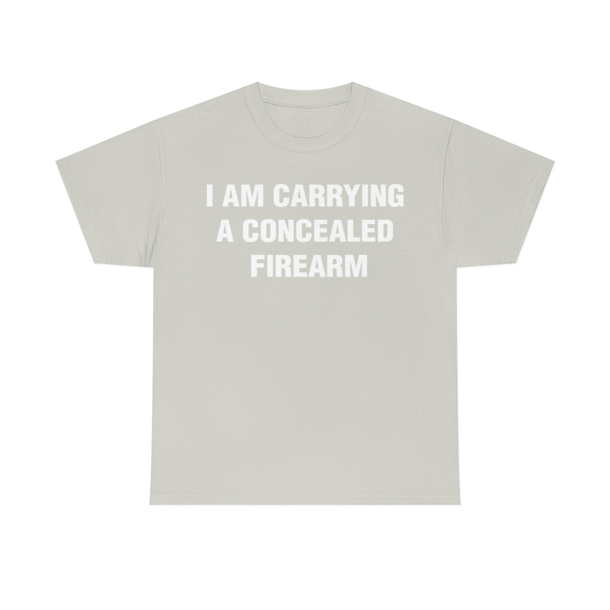 I AM CARRYING S CONCEALED FIREARM TEE