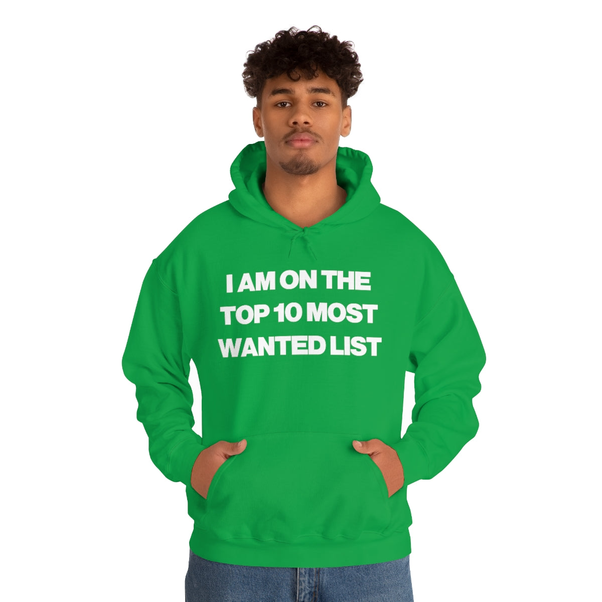 I AM ON THE TOP 10 MOST WANTED LIST HOODIE