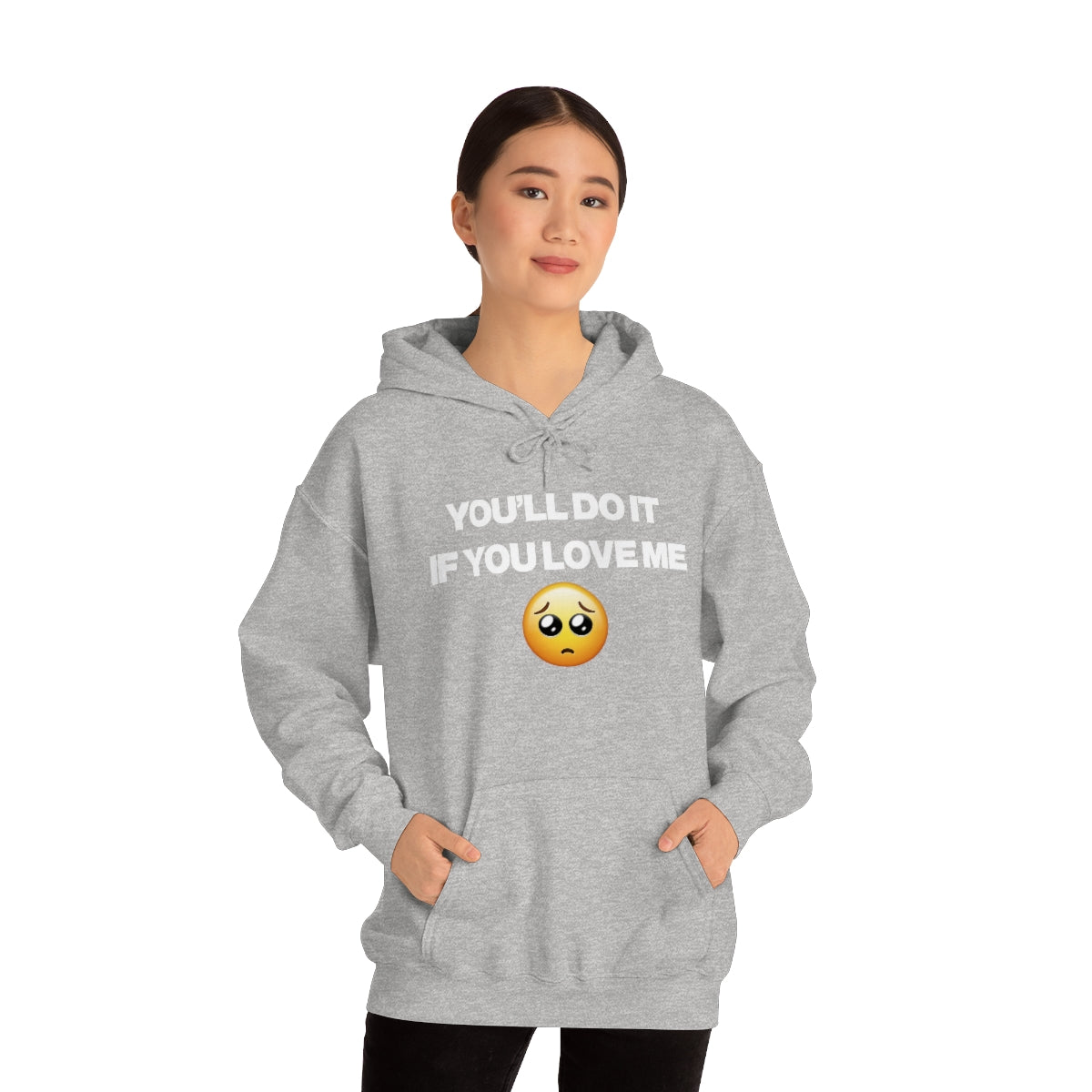 YOU'LL DO IT IF YOU LOVE ME HOODIE